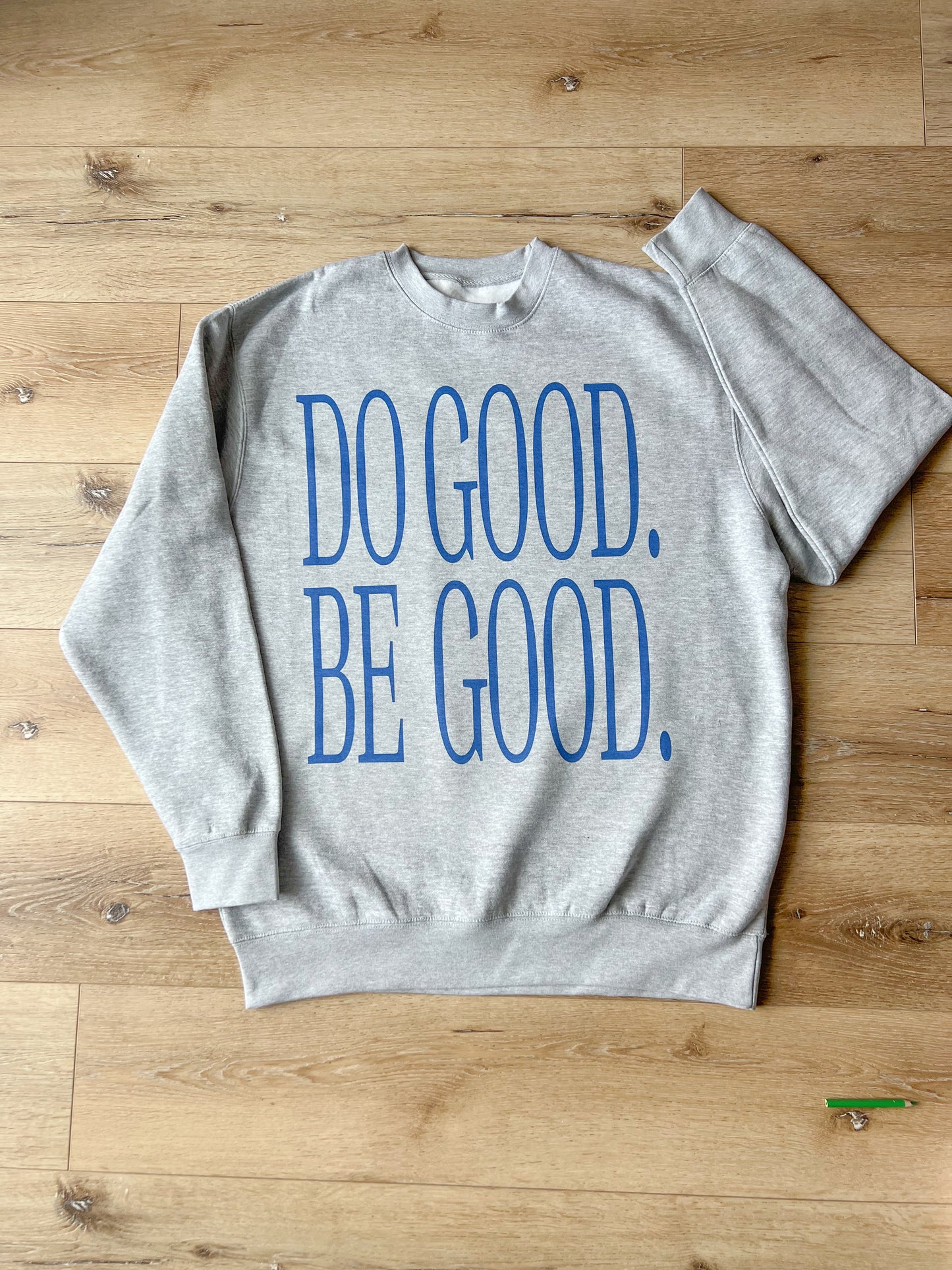 Do Good. Be Good. / multiple colors!