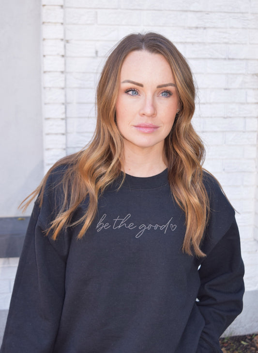 Be The Good Embroidered Crewneck